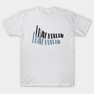 I have a dream - Martin Luther King Jr / Black Pride Month Graphic Design in Retro Aesthetic T-Shirt